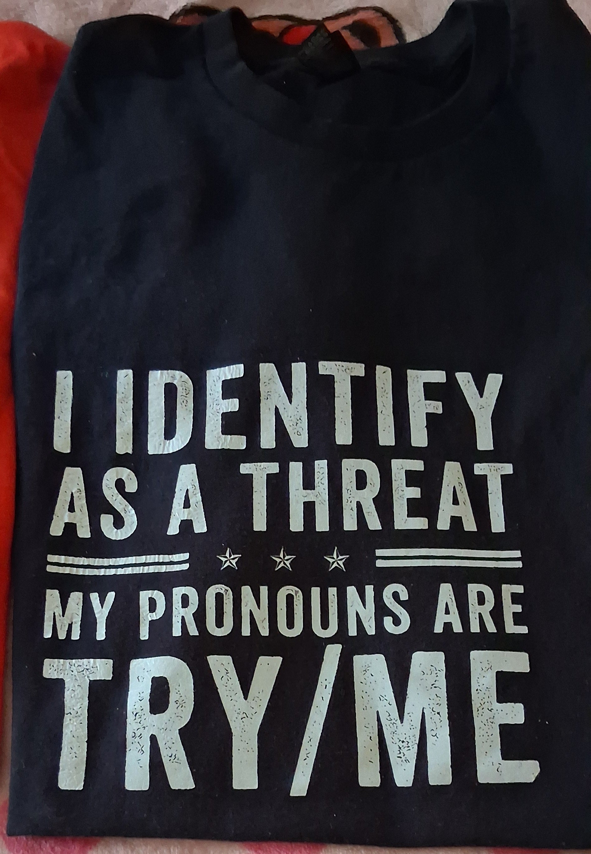I Identify as a Threat Pronouns Try/Me