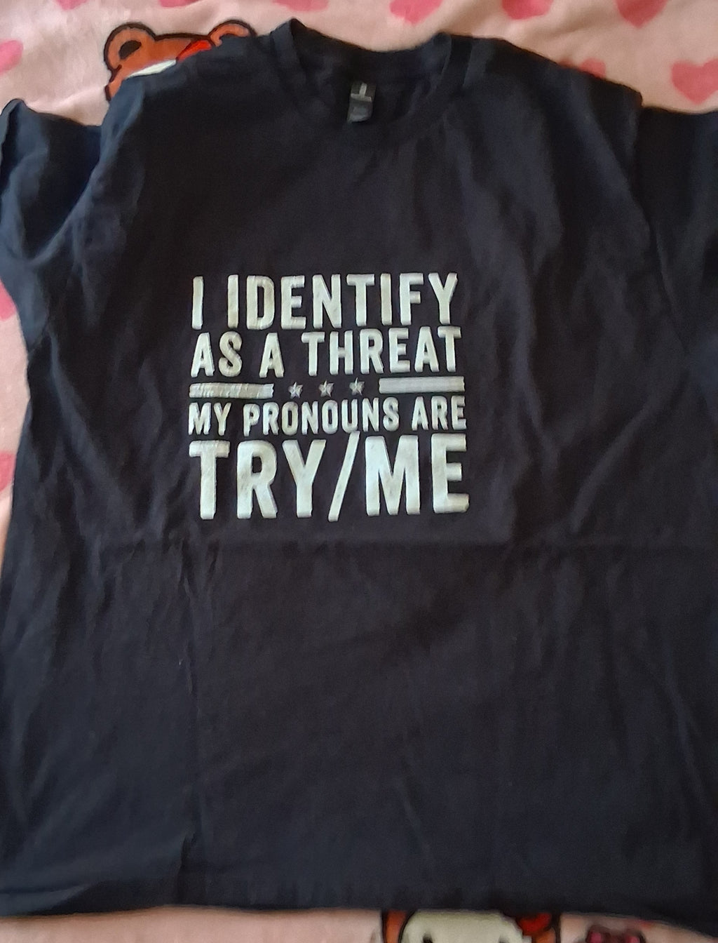I Identify as a Threat Pronouns Try/Me