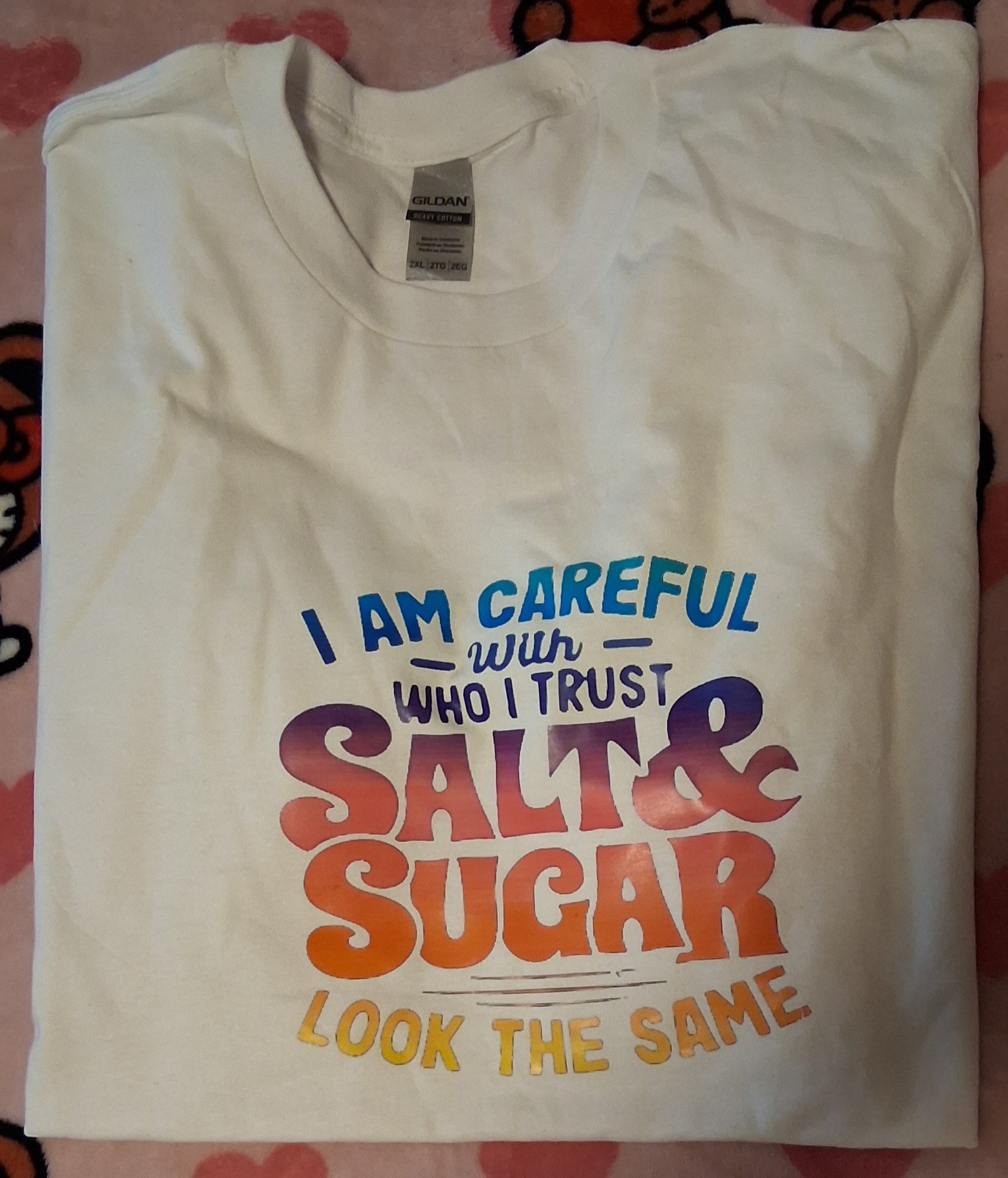 I Am Careful With Who I Trust — Salt and Sugar Look the Same
