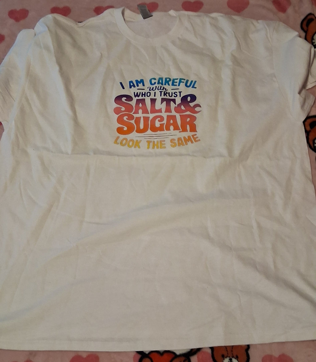 I Am Careful With Who I Trust — Salt and Sugar Look the Same